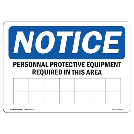 OSHA Notice Sign, NOTICE PPE Required In This Area, 14in X 10in Aluminum